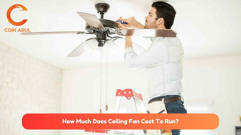 How Much Does Ceiling Fan Cost To Run
